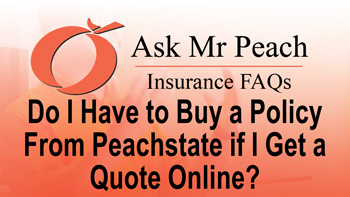 Do I Have to Buy a Policy From Peachstate if I Get a Quote Online?